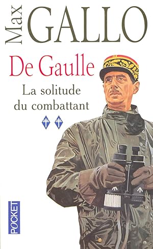 De Gaulle tome 2 : La Solitude du combattant