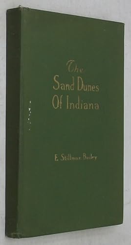 The Sand Dunes of Indiana: The Story of an American Wonderland Told by Camera and Pen (1917 Edition)