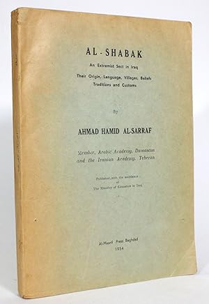 Al-Shabak: An Extremist Sect in Iraq: Their Origin, Language, Villages, Beliefs, Traditions and C...