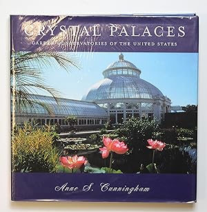 Crystal Palaces: Garden Conservatories of the United States