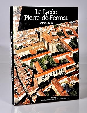 Le Lycée de Pierre-de-Fermat: 1806-2006