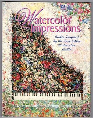 Watercolor Impressions: Quilts Inspired by the Bestseller Watercolor Quilts (That Patchwork Place)