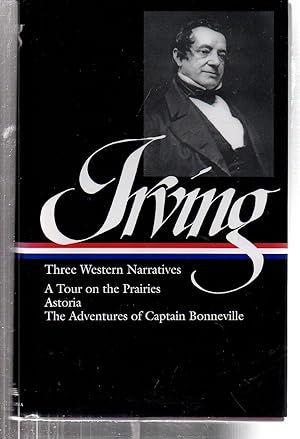 Washington Irving: Three Western Narratives: A Tour on the Prairie / Astoria / The Adventures of ...