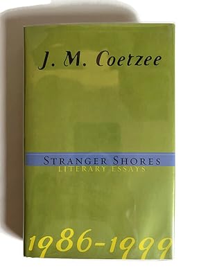 Stranger Shores: Literary Essays 1986-1999