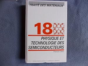 Traité des matériaux- 18 physique et technologie des semiconducteurs