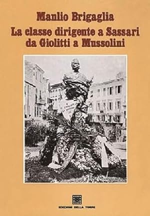 La classe dirigente a Sassari da Giolitti a Mussolini