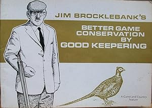 Jim Brocklebank's Better Game Conservation By Good Keepering