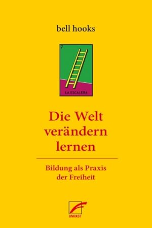 Die Welt verändern lernen: Bildung als Praxis der Freiheit