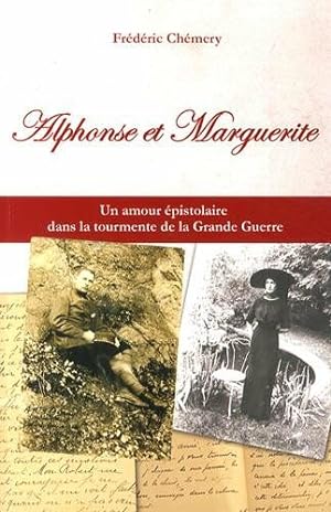 Alphonse et Marguerite: Un amour épistolaire dans la tourmente de la Grande Guerre