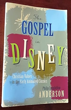 The Gospel in Disney: Christian Values in the Early Animated Classics