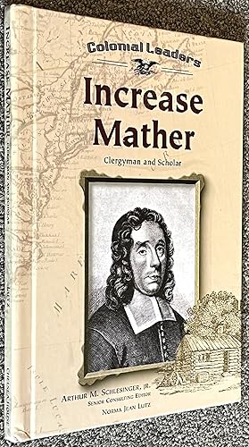 Increase Mather; Clergyman and Scholar