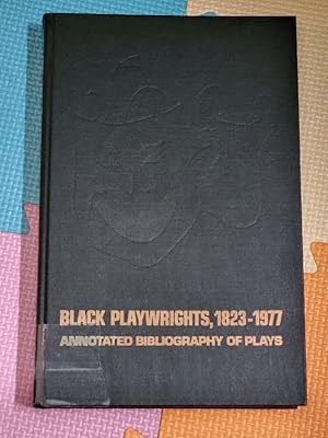 Black playwrights, 1823-1977: An annotated bibliography of plays