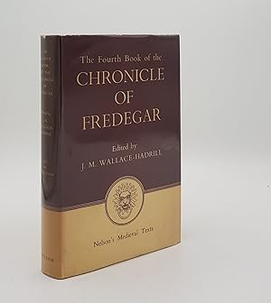THE FOURTH BOOK OF THE CHRONICLE OF FREDEGAR With its Continuations (Fredegarii Chronicorum Liber...