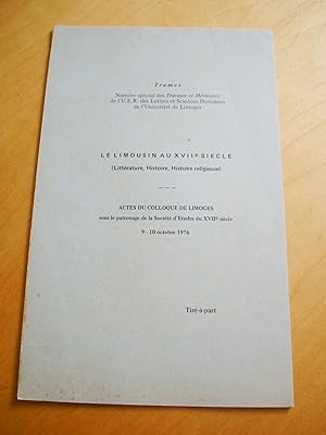 Le Limousin au XVIIe siècle (Littérature, Histoire religieuse) : Monsieur de Varillas, historien ...