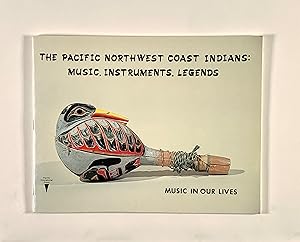 The Pacific Northwest Coast Indians: Music, Instruments, Legends. Music in Our Lives