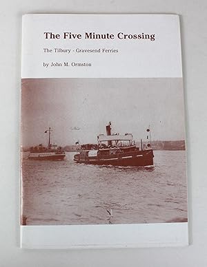 The Five Minute Crossing The Tilbury-Gravesend Ferries