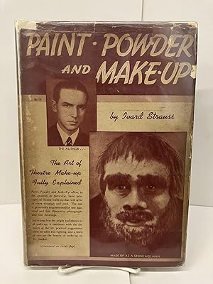 Paint, Powder and Make-Up; The Art of Theater Make-up from the Amateur and Class Room Viewpoint