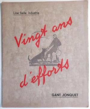 Une belle industrie Gant Jonquet. Vingt ans d'efforts.