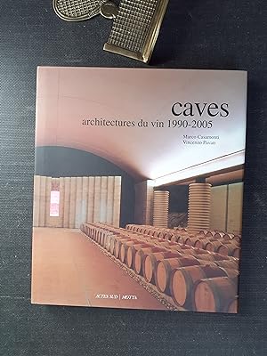 Caves - Architectures du vin (1990-2005)