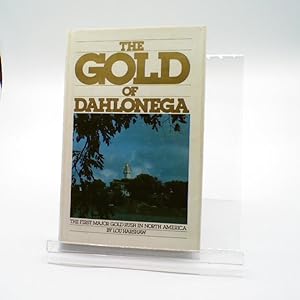 The Gold of Dahlonega : The First Major Gold Rush in North America