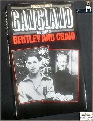 Gangland: The Case of Bentley and Craig