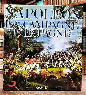 Napoléon. La campagne d'Espagne. (1807 - 1814). D'après les notes et documents du commandant Henr...