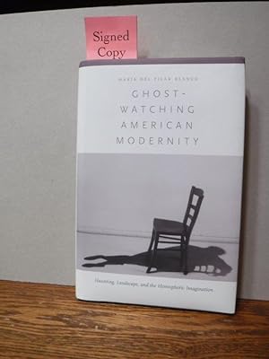 Ghost-Watching American Modernity: Haunting, Landscape, and the Hemispheric Imagination