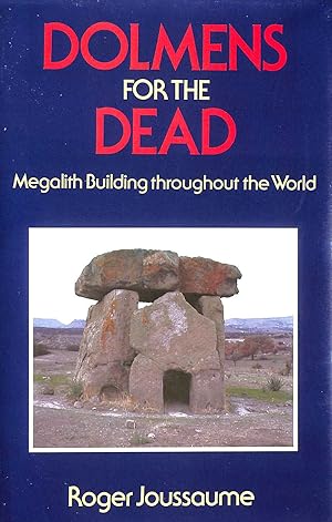 Dolmens for the Dead: Megalith Building Throughout the World