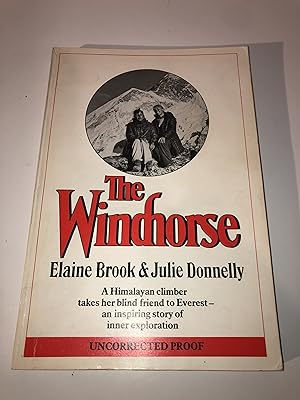 The Windhorse. A Himalayan climber takes her blind friend to Everest - Uncorrected Proof Copy of ...