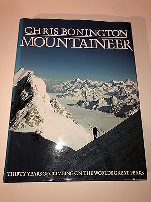 Mountaineer: Thirty Years of Climbing on the World's Greatest Peaks