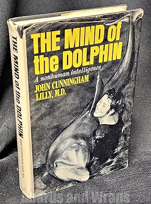 The Mind of the Dolphin A Nonhuman Intelligence