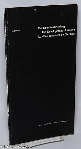 Die Schriftentwicklung / The Development of Writing / Le developpement de l'ecriture