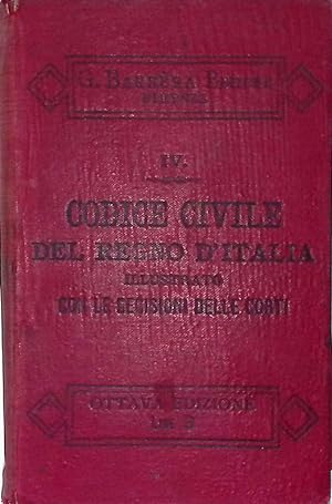 Codice Civile del Regno d'Italia. Illustrato con le principali decisioni delle Corti del Regno