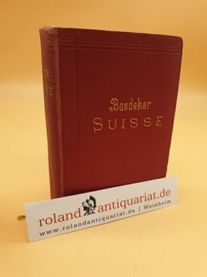 La Suisse et les Parties Limitrophes de la Savoie et de L'Italie. Manuel du Voyageur par Karl Bae...