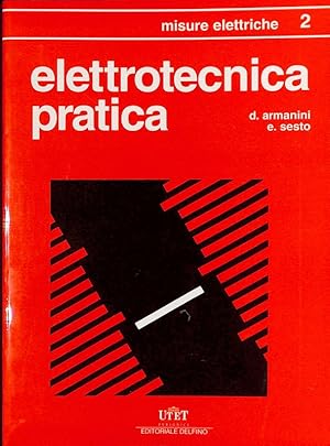 Elettronica pratica. Volume 2. Misure elettriche
