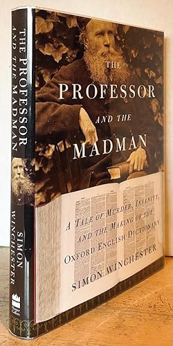 The Professor and the Madman: A Tale of Murder, Insanity, and the Making of the Oxford English Di...