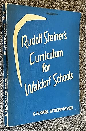 Rudolf Steiner's Curriculum for Waldorf Schools, Volume II: An Attempt to Summarise His Indications.