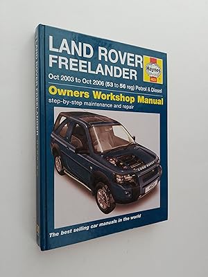 Land Rover Freelander Owners orkshop Manual: Oct 003 to Oct 2006 (53 to 56 reg) Petrol and Diesel...