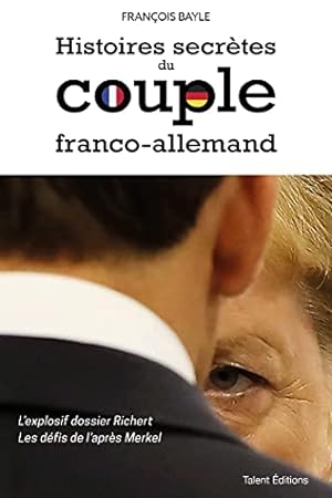 Histoires secrètes du couple franco-allemand: L'explosif dossier Richert - Les défis de l'après M...