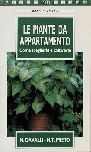 Le piante da appartamento. Come sceglierle e coltivarle