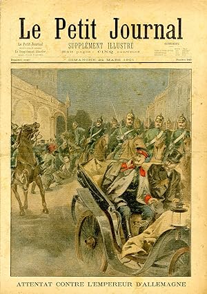 "LE PETIT JOURNAL N°540 du 24/3/1901" ATTENTAT CONTRE L'EMPEREUR D'ALLEMAGNE / A LONDRES : Violen...
