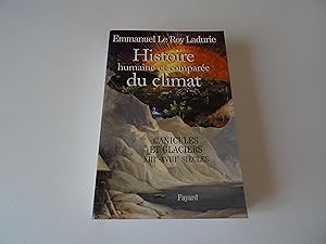 HISTOIRE humaine et comparée DU CLIMAT Tome I Canicules Et Glaciers XIIIe-XVIIIe Siècles