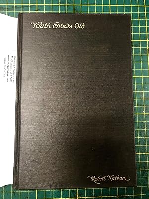 Youth Grows Old [Inscribed Copy] by Nathan, Robert. First Edition 1922