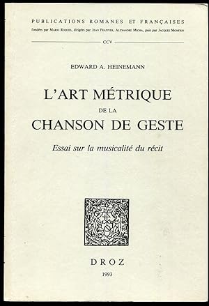 L'Art Metrique De La Chanson De Geste. Essai Sur La Muscialite Du Recit