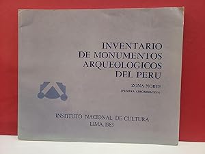 Inventario de Monumentos Arqueologicos Del Peru: Zona Norte (Primera Aproximacion)