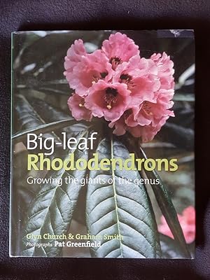 Big-leaf rhododendrons : growing the giants of the genus