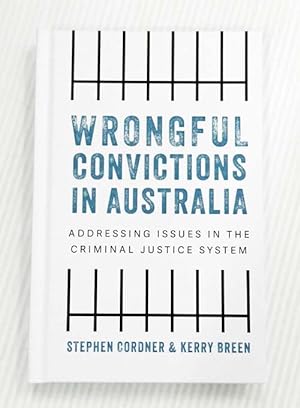 Wrongful Convictions in Australia: Addressing Issues in the Criminal Justice System