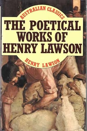 The Poetical Works of Henry lawson [Australian Classics]