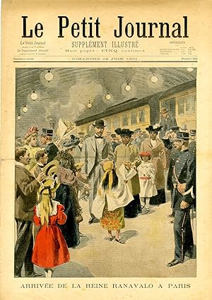 "LE PETIT JOURNAL N°552 du 16/6/1901" ARRIVÉE DE LA REINE RANAVALO A PARIS / LA SÉQUESTRÉE DE POI...