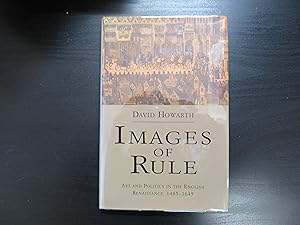 Images of Rule. Art and Politics in the English Renaissance 1485-1649